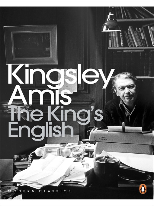 Title details for The King's English by Kingsley Amis - Available